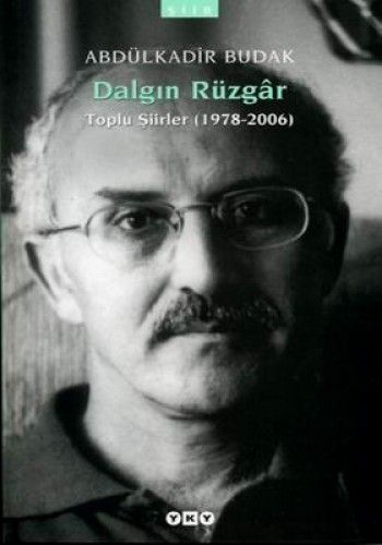 Dalgın Rüzgar - Toplu Şiirler (1978-2006) %17 indirimli Abdülkadir Bud