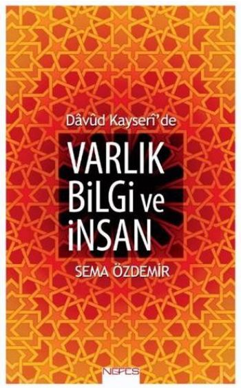 Davud Kayseride Varlık Bilgi ve İnsan