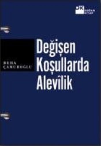 Değişen Koşullarda Alevilik %17 indirimli Reha Çamuroğlu