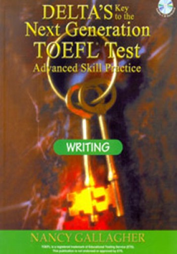 Delta’s Key to the Next Generation TOEFL Tests Advanced Skill Practice