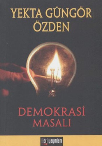 Demokrasi Masalı Yekta Güngör Özden