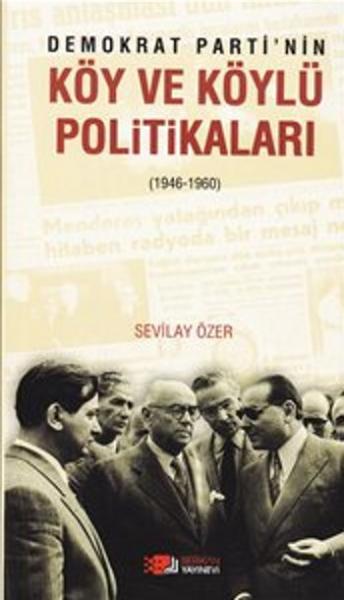 Demokrat Parti’nin Köy ve Köylü Politikaları (1946-1960)