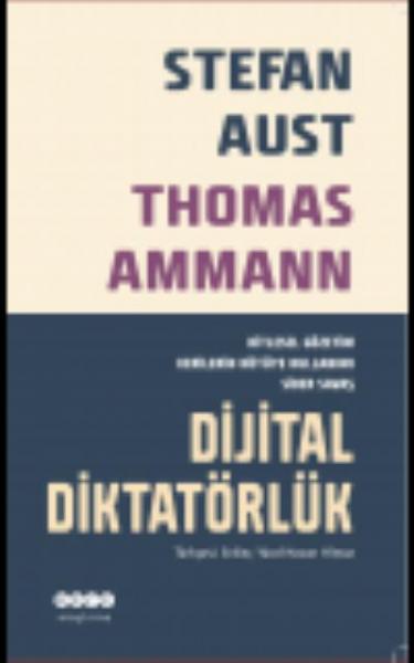 Dijital Diktatörlük Stefan Aust-Thomas Ammann