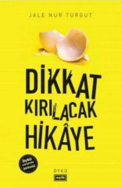 Dikkat Kırılacak Hikaye