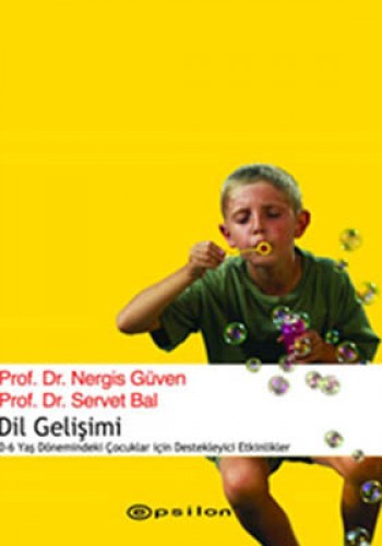 Dil Gelişimi ve Eğitim 0-6 Yaş Dönemindeki Çocuklar İçin Destekleyici Etkinlikler