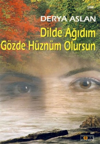 Dilde Ağıdım Gözde Hüznüm Olursun İsmet Arslan