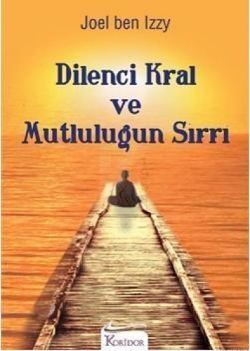 Dilenci Kral ve Mutluluğun Sırrı