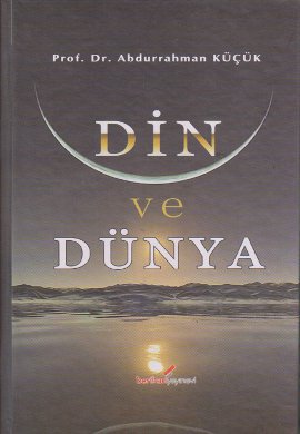 Din ve Dünya Abdurrahman Küçük