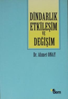 Dindarlık Etkileşim ve Değişim %17 indirimli Ahmet Onay