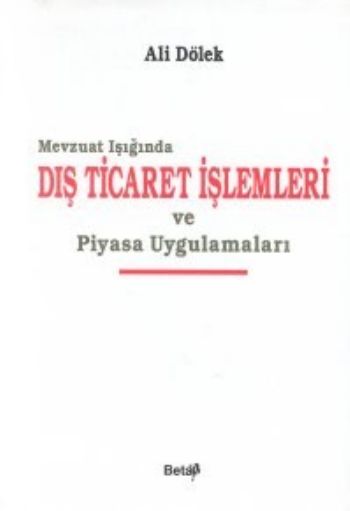 Dış Ticaret İşlemleri ve Piyasa Uygulamaları %17 indirimli Ali Dölek