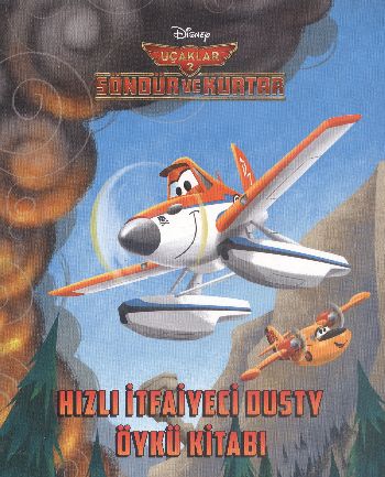 Disney Uçaklar 2 Söndür ve Kurtar Hızlı İtfaiyeci Dusty Öykü Kitabı