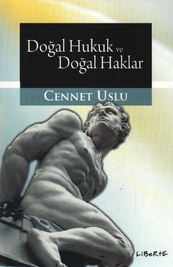 Doğal Hukuk ve Doğal Haklar: İnsan Haklarının Felsefi Temelleri