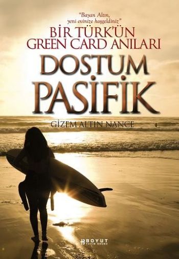 Dostum Pasifik - Bir Türk’ün Green Card Anıları