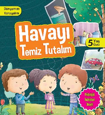 Dünyamızı Koruyalım-Havayı Temiz Tutalım-5 Yaş Üstü