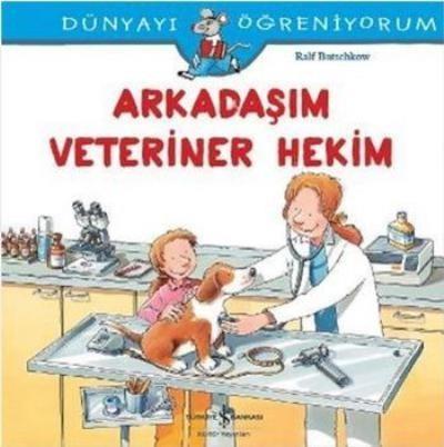 Dünyayı Öğreniyorum Arkadaşım Veteriner Hekim