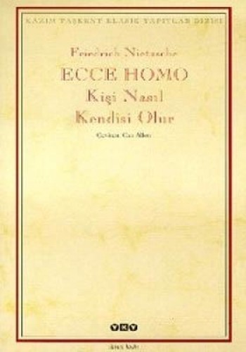 Ecce Homo Kişi Nasıl Kendisi Olur