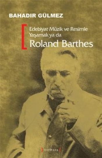 Edebiyat Müzik ve Resimle Yaşamak ya da Roland Barthes %17 indirimli B