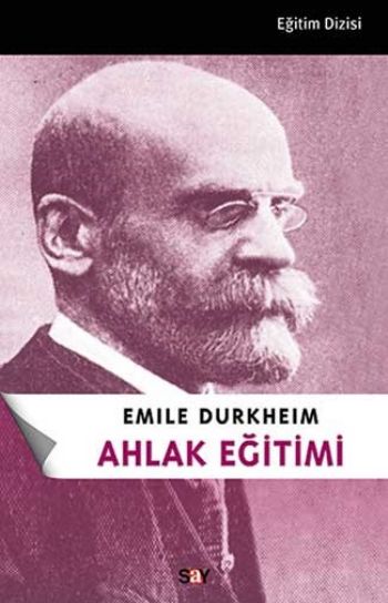 Eğitim Dizisi-5: Ahlak Eğitimi %17 indirimli Emile Durkheim