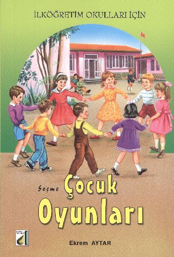 Eğlenerek Öğreniyorum Dizisi-5: Seçme Çocuk Oyunları