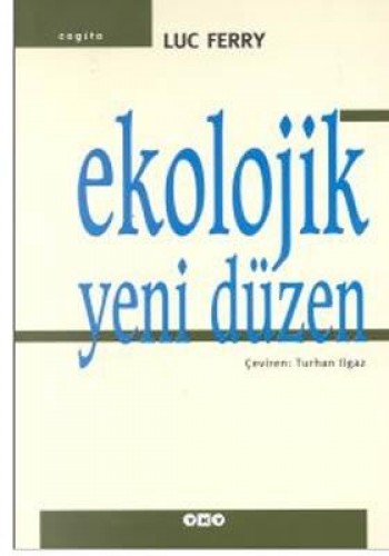 Ekolojik Yeni Düzen Ağaç, Hayvan ve İnsan