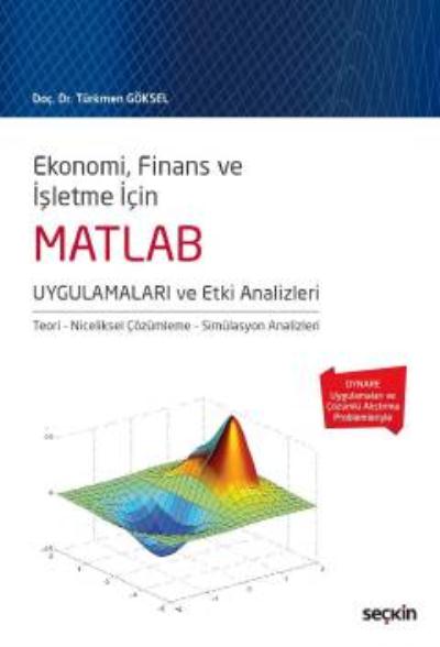 Ekonomi Finans ve İşletme İçin-Matlab Uygulamaları ve Etki Analizleri