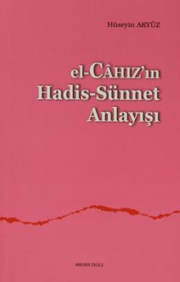 El Cahızın Hadis Sünnet Anlayışı