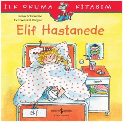 Elif Hastanede-İlk Okuma Kitabım