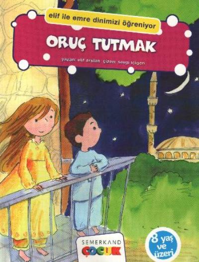 Elif İle Emre Dinizmizi Öğreniyor-3: Oruç Tutmak