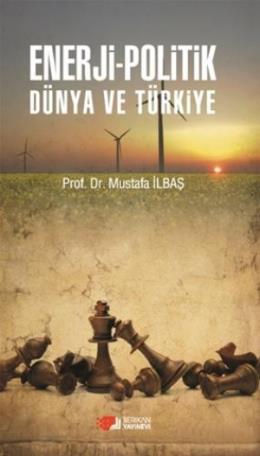 Enerji - Politik Dünya Ve Türkiye