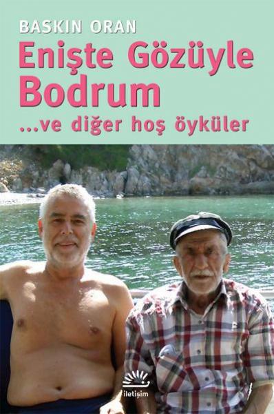 Enişte Gözüyle Bodrum ...ve Diğer Hoş Öyküler