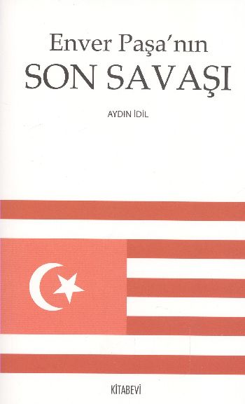 Enver Paşanın Son Savaşı