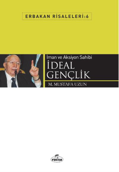 Erbakan Risaleleri 6-İman ve Aksiyon Sahibi İdeal Gençlik