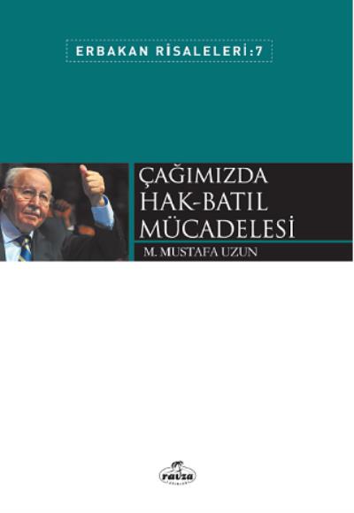 Erbakan Risaleleri 7-Çağımızda Hak Batıl Mücadelesi M. Mustafa Uzun