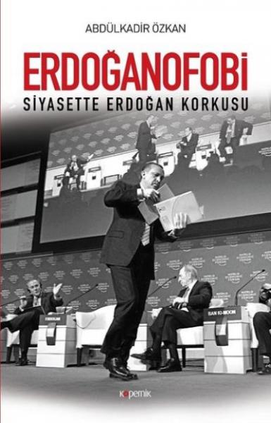 Erdoğanofobi-Siyasette Erdoğan Korkusu