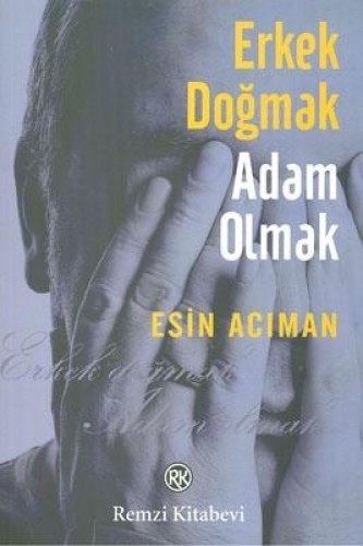 Erkek Doğmak Adam Olmak