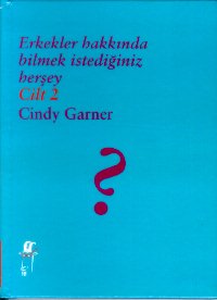 Erkekler Hakkında Bilmek İstediğimiz Herşey  Cilt: 2