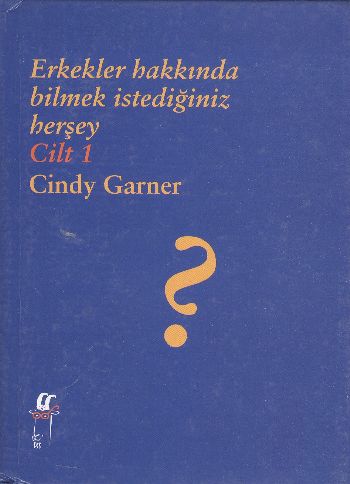 Erkekler Hakkında Bilmek İstediğiniz Herşey  Cilt: 1