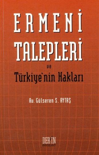 Ermeni Talepleri ve Türkiyenin Hakları %17 indirimli Gülseren S. Aytaş