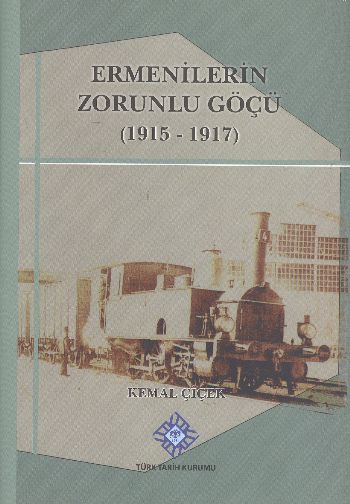 Ermenilerin Zorunlu Göçü 1915-1917 %17 indirimli Kemal Çiçek