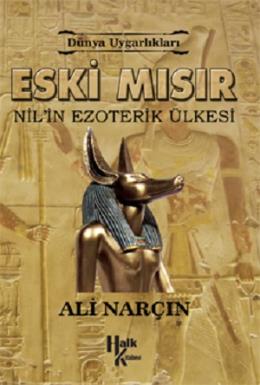Eski Mısır - Nil'in Ezoterik Ülkesi Ali Narçın