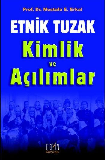 Etnik Tuzak Kimlik Ve Açılımlar  -Derin