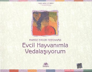 Evcil Hayvanımla Vedalaşıyorum