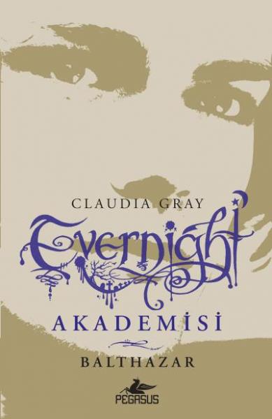 Evernıght Akademisi - 5 Baltazar Claudıa Gray