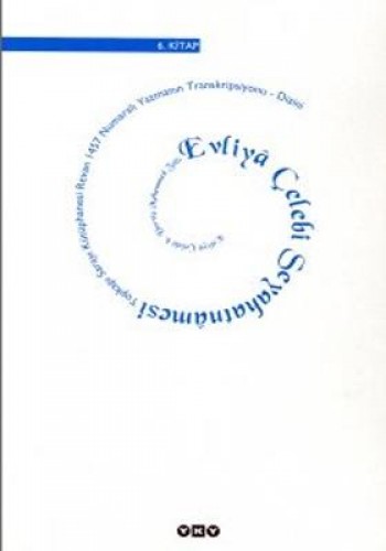 Evliya Çelebi Seyahatnamesi 6. Kitap (Ciltli) Topkapı Sarayı Kütüphanesi Revan 1457 Numaralı Yazmanın Transkripsiyonu - Dizini