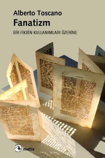 Fanatizm Bir Fikrin Kullanımları Üzerine %17 indirimli Alberto Toscano