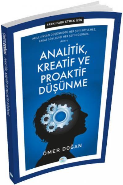 Farkı Fark Etmek İçin: Analitik, Kreatif ve Proaktif Düşünme Ömer Doğa