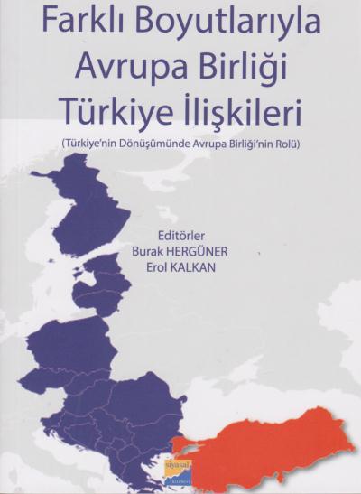 Farklı Boyutlarıyla Avrupa Birliği Türkiye İlişkileri