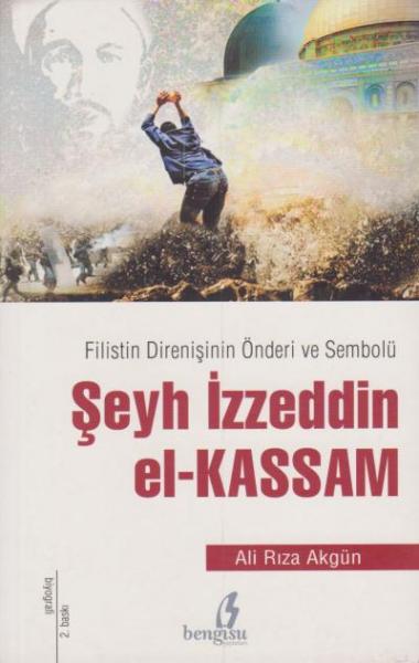 Filistin Direnişinin Önderi ve Sembolü Şeyh İzzettin el-Kassam