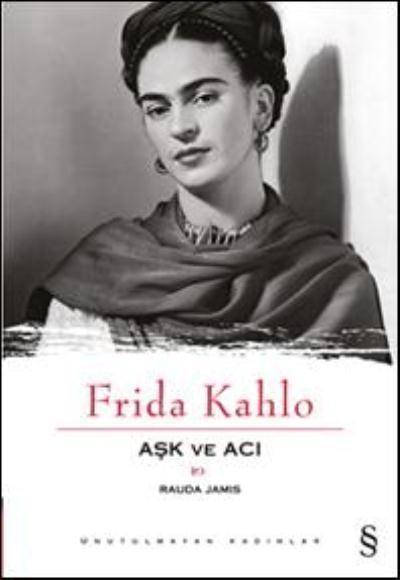 Frida Kahlo Aşk Ve Acı