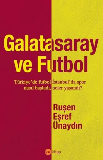 Galatasaray ve Futbol Ruşen Eşref Ünaydın